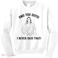 Jesus Meme Omg You Guys I Never Said That Kids Sweatshirt thumb 0