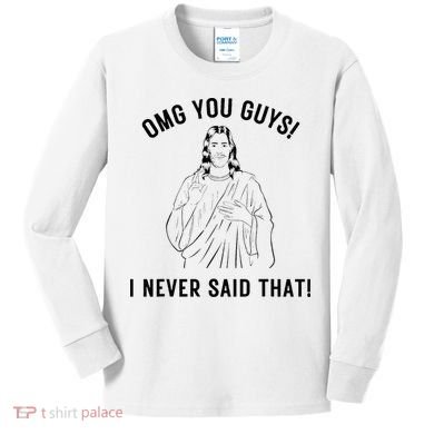 Jesus Meme Omg You Guys I Never Said That Kids Long Sleeve Shirt