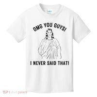 Jesus Meme Omg You Guys I Never Said That Kids T-Shirt thumb 0