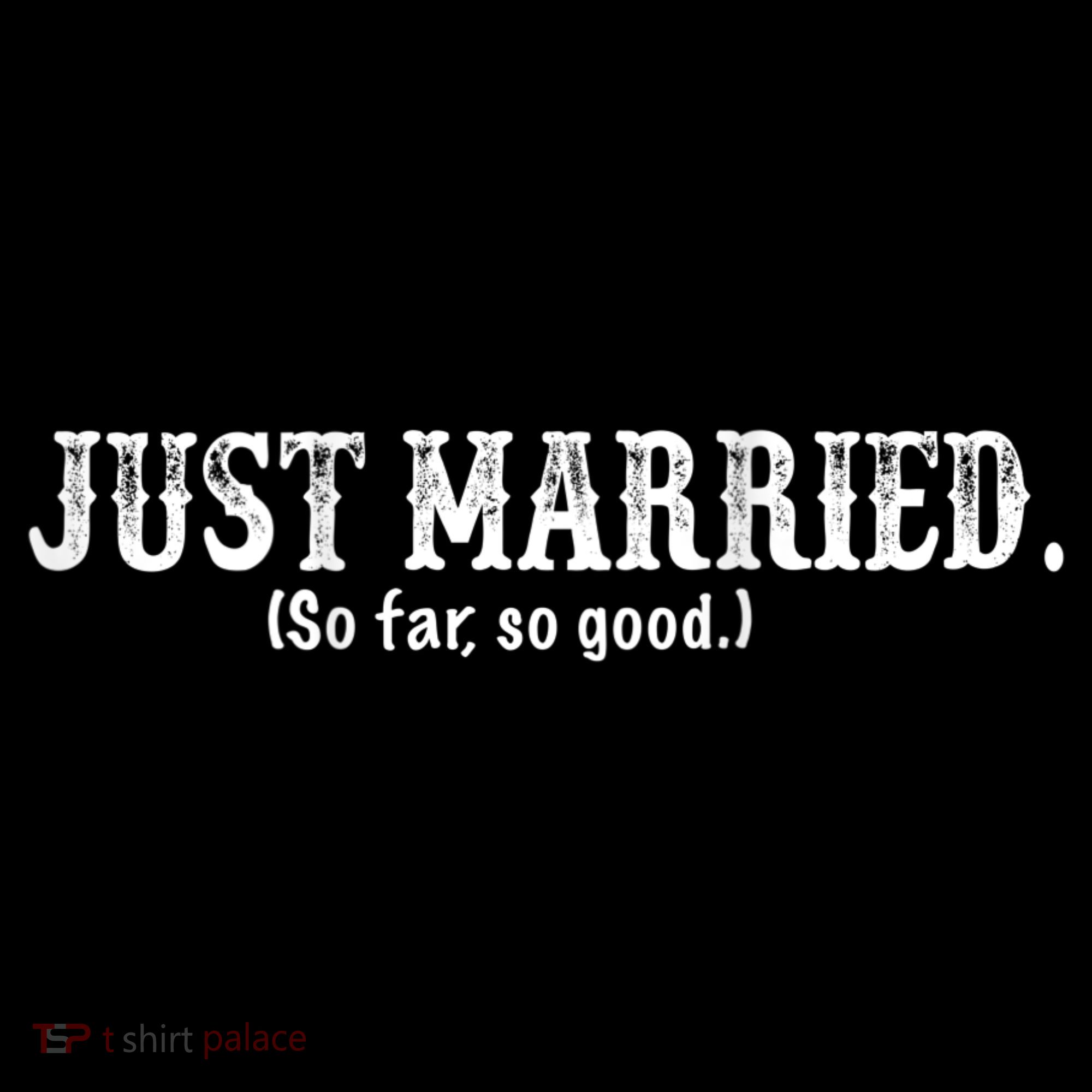 Just Married So Far So Good Funny Bride Groom On Back Women's Tank Top