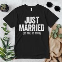 Just Married So Far So Good Newlywed Bride And Groom Premium T-Shirt thumb 2