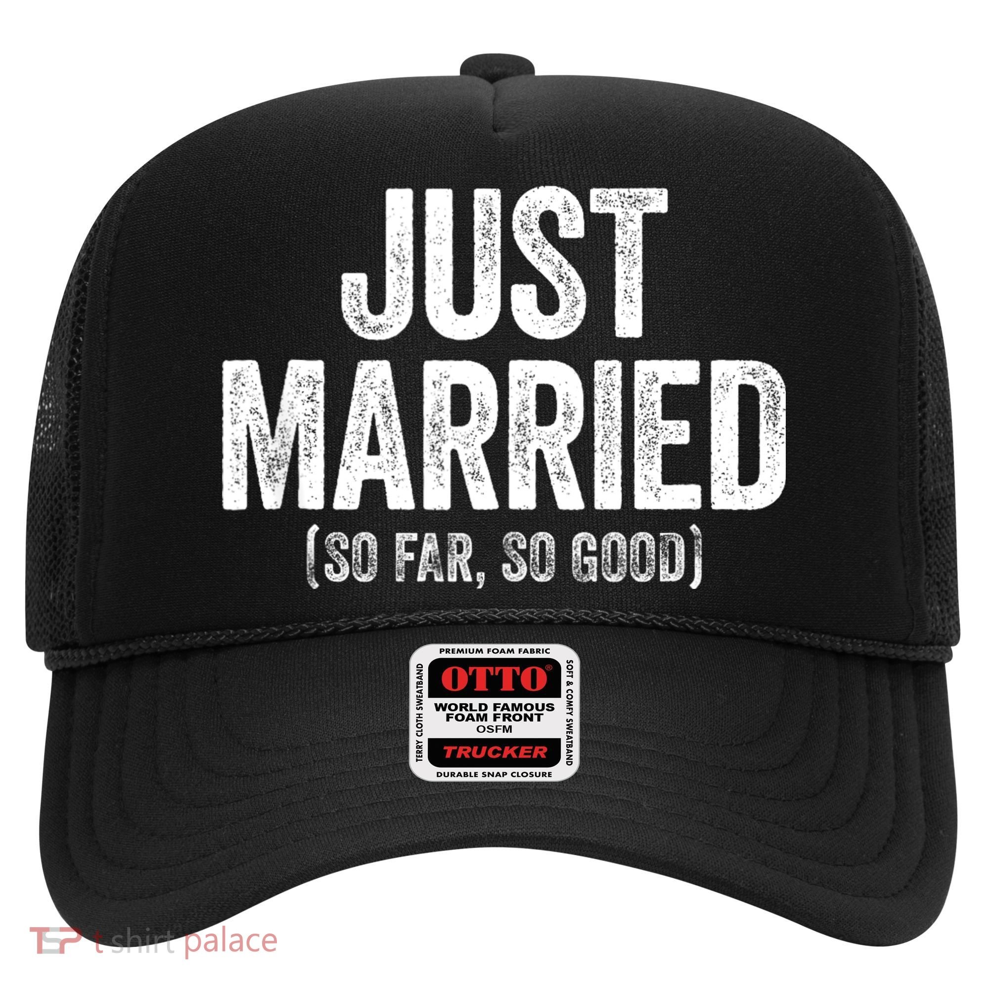 Just Married So Far So Good Newlywed Bride And Groom Hat