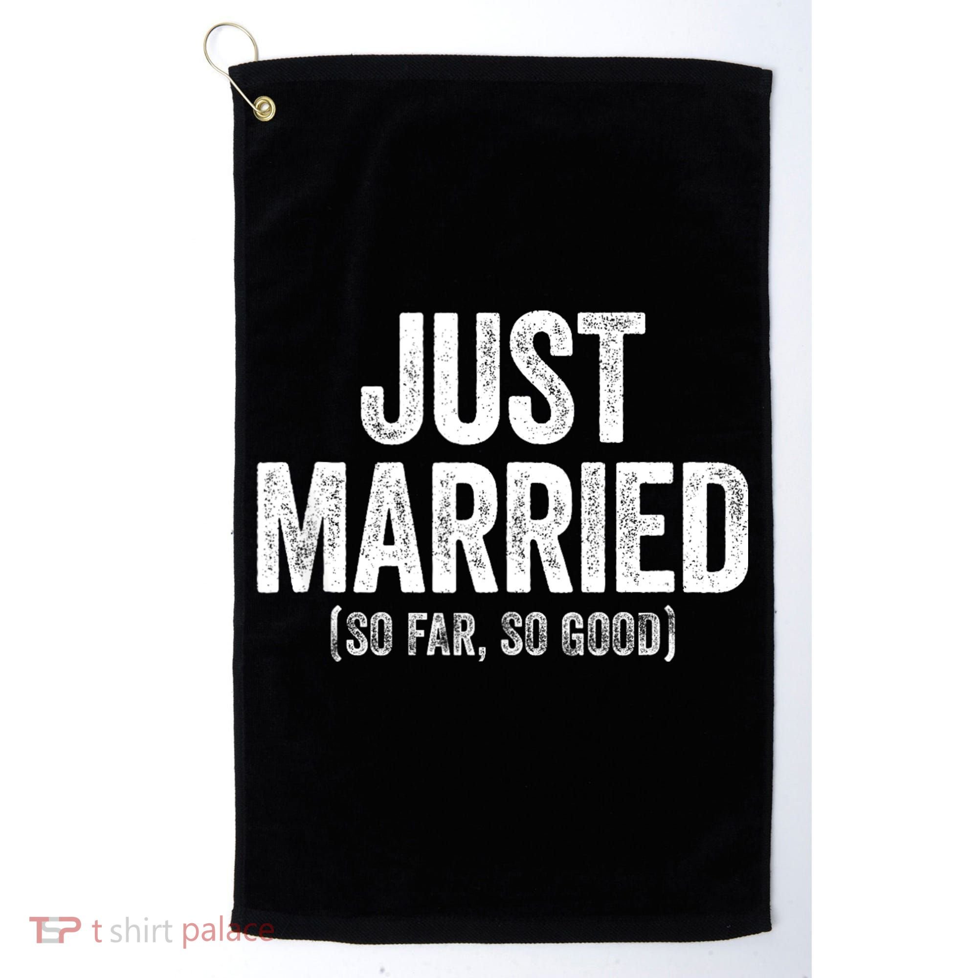 Just Married So Far So Good Newlywed Bride And Groom Golf Towel