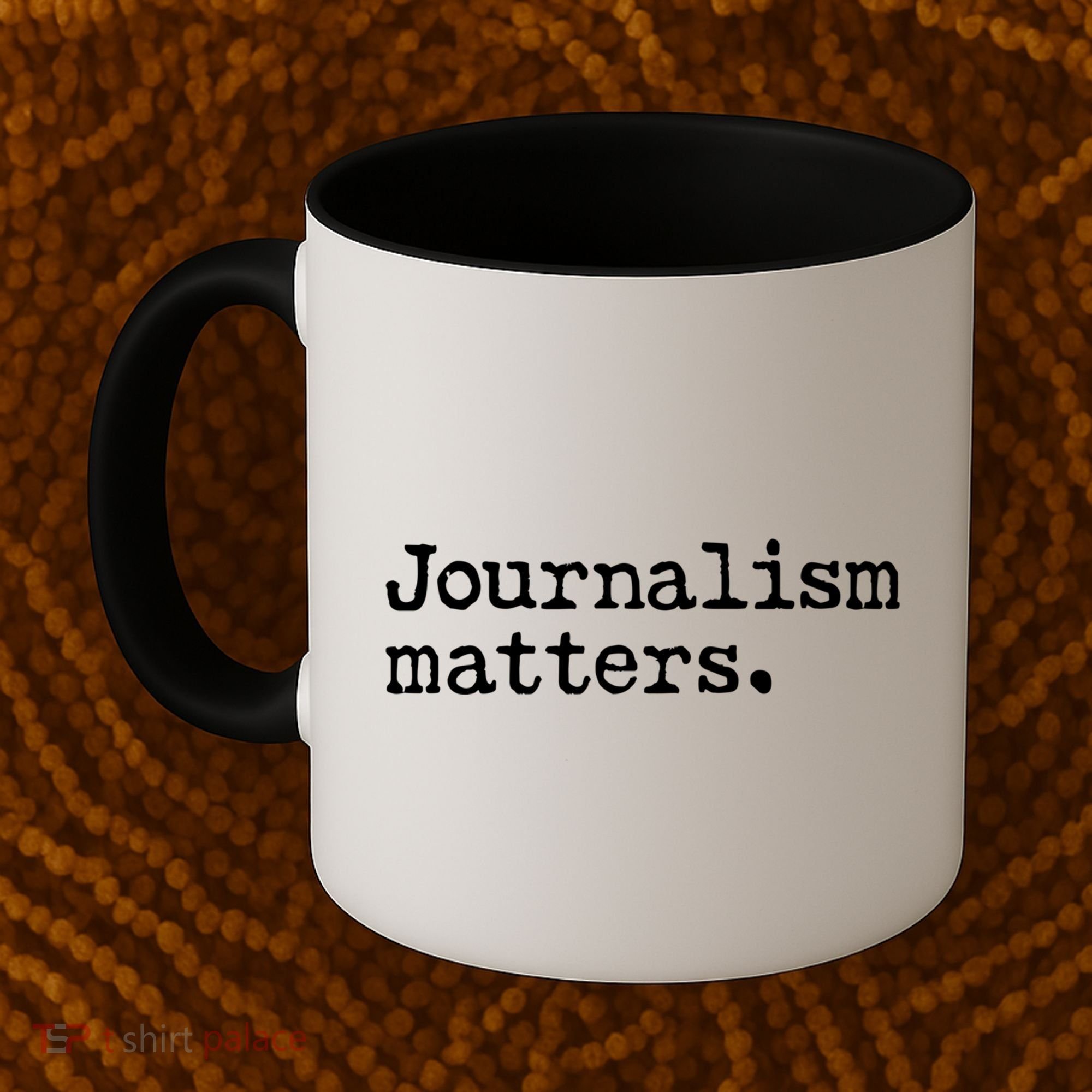 Journalism Matters Support Journalist Freedom Of The Press Meaningful Gift Coffee Mug