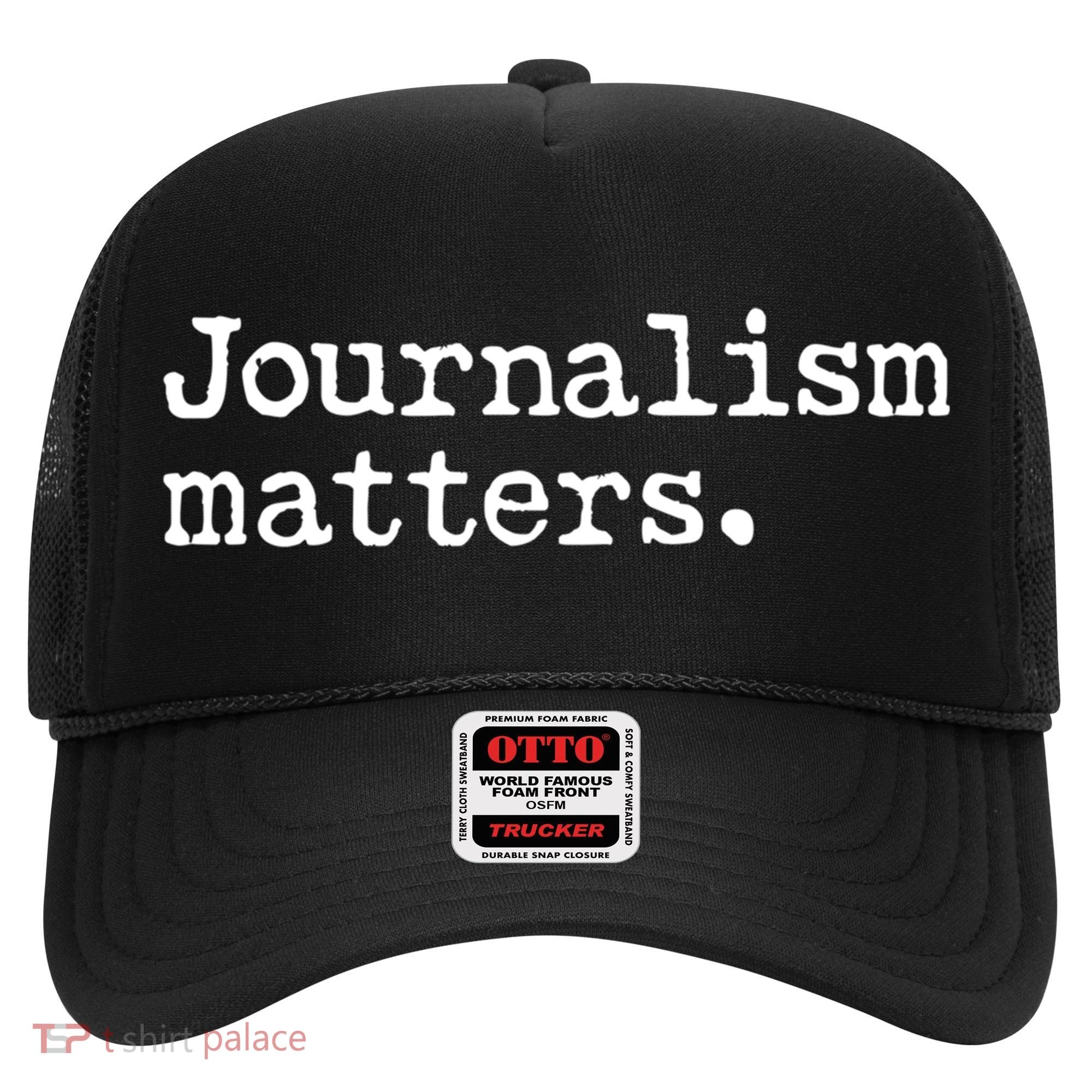 Journalism Matters Support Journalist Freedom Of The Press Meaningful Gift Hat