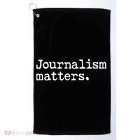 Journalism Matters Support Journalist Freedom Of The Press Meaningful Gift Golf Towel thumb 0