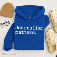 Journalism Matters Support Journalist Freedom Of The Press Meaningful Gift Hoodie thumb 4