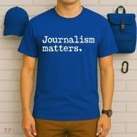 Journalism Matters Support Journalist Freedom Of The Press Meaningful Gift T-Shirt thumb 6