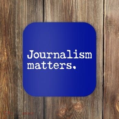 Journalism Matters Support Journalist Freedom Of The Press Meaningful Gift Coaster