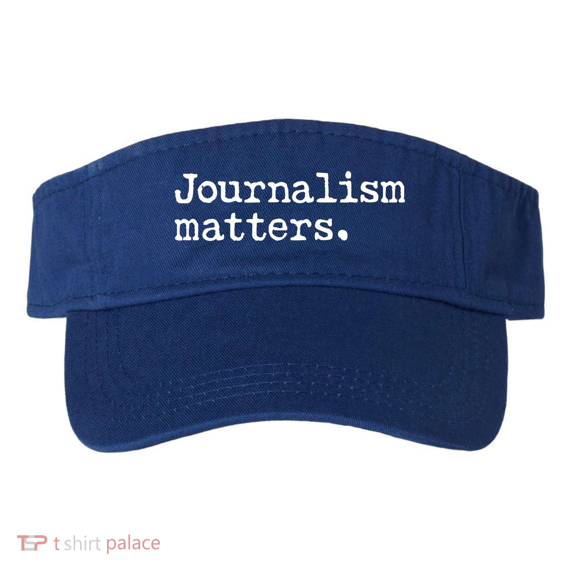 Journalism Matters Support Journalist Freedom Of The Press Meaningful Gift Visor