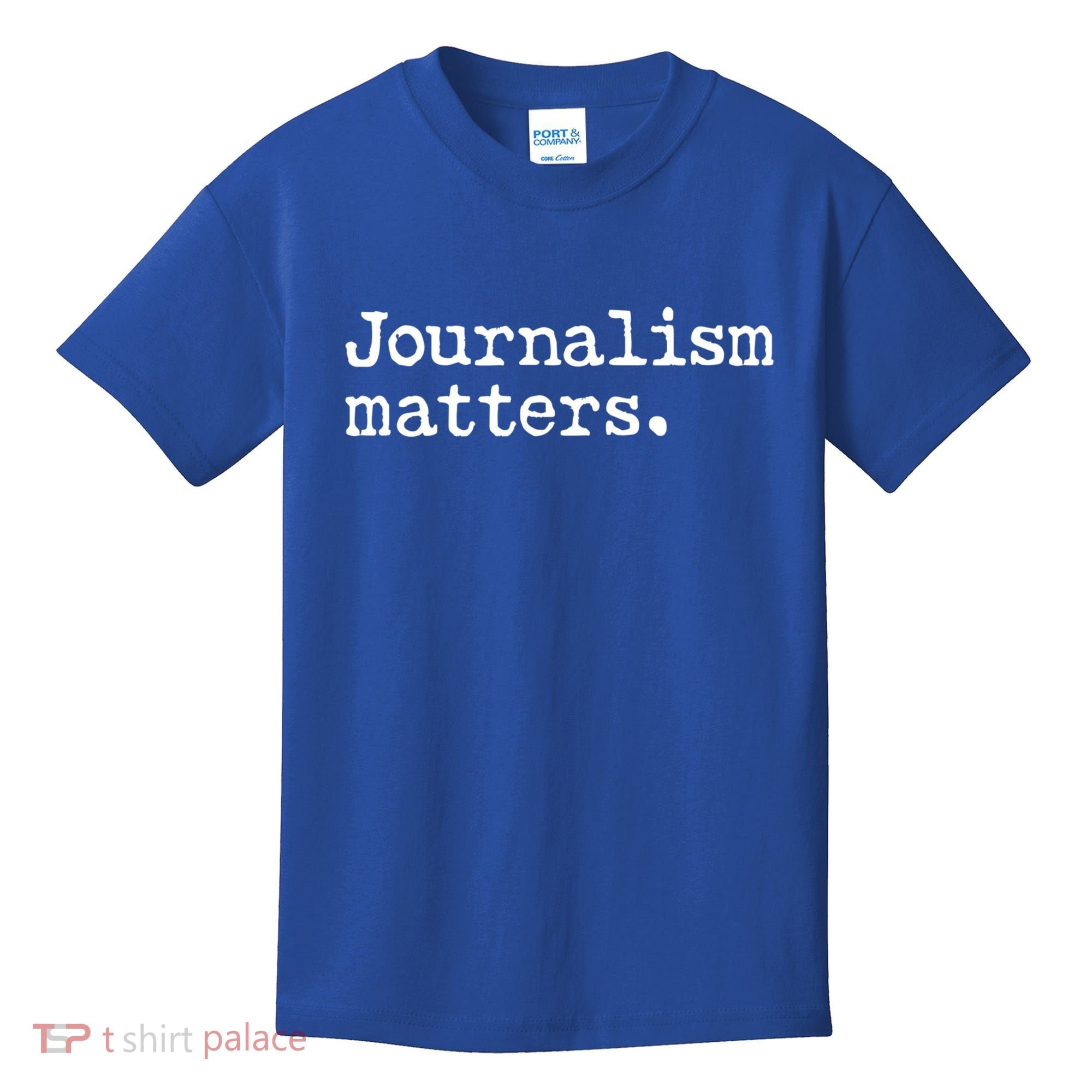 Journalism Matters Support Journalist Freedom Of The Press Meaningful Gift Kids T-Shirt