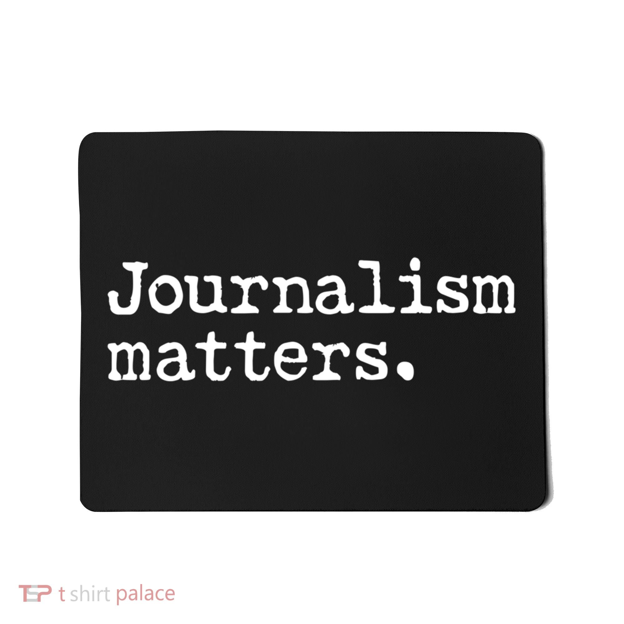 Journalism Matters Support Journalist Freedom Of The Press Meaningful Gift Mousepad
