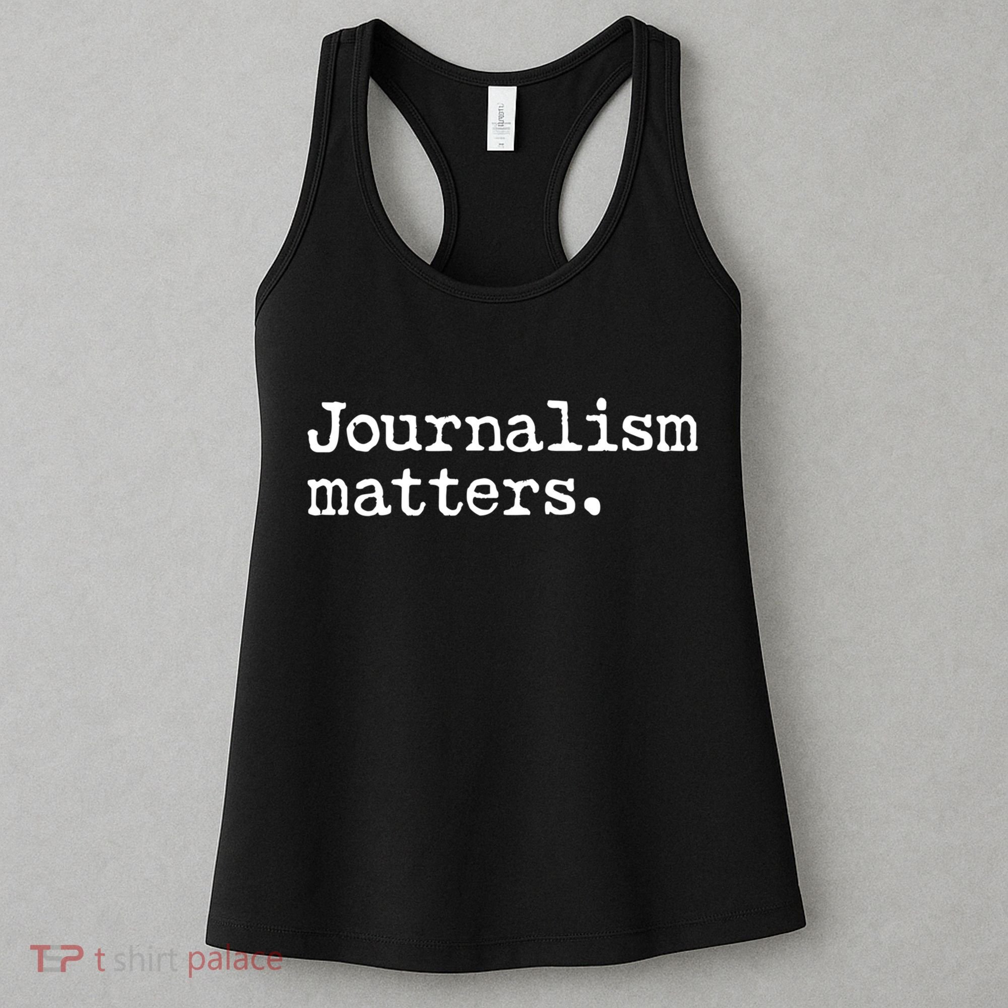 Journalism Matters Support Journalist Freedom Of The Press Meaningful Gift Women's Tank Top