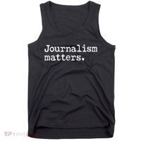 Journalism Matters Support Journalist Freedom Of The Press Meaningful Gift Tank Top thumb 0