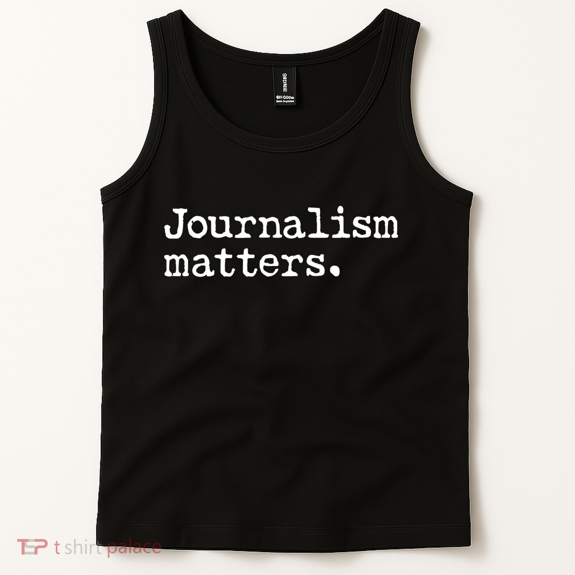 Journalism Matters Support Journalist Freedom Of The Press Meaningful Gift Tank Top