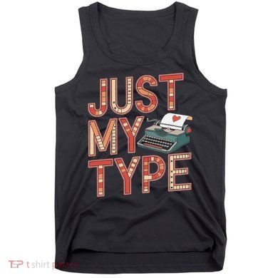 Just My Type Funny Typewriter Book Publisher Author Tank Top