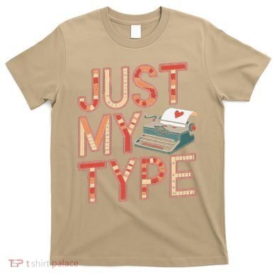 Just My Type Funny Typewriter Book Publisher Author T-Shirt