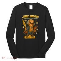 James Madison The Presidential Chronicles 4th President Long Sleeve Shirt thumb 0