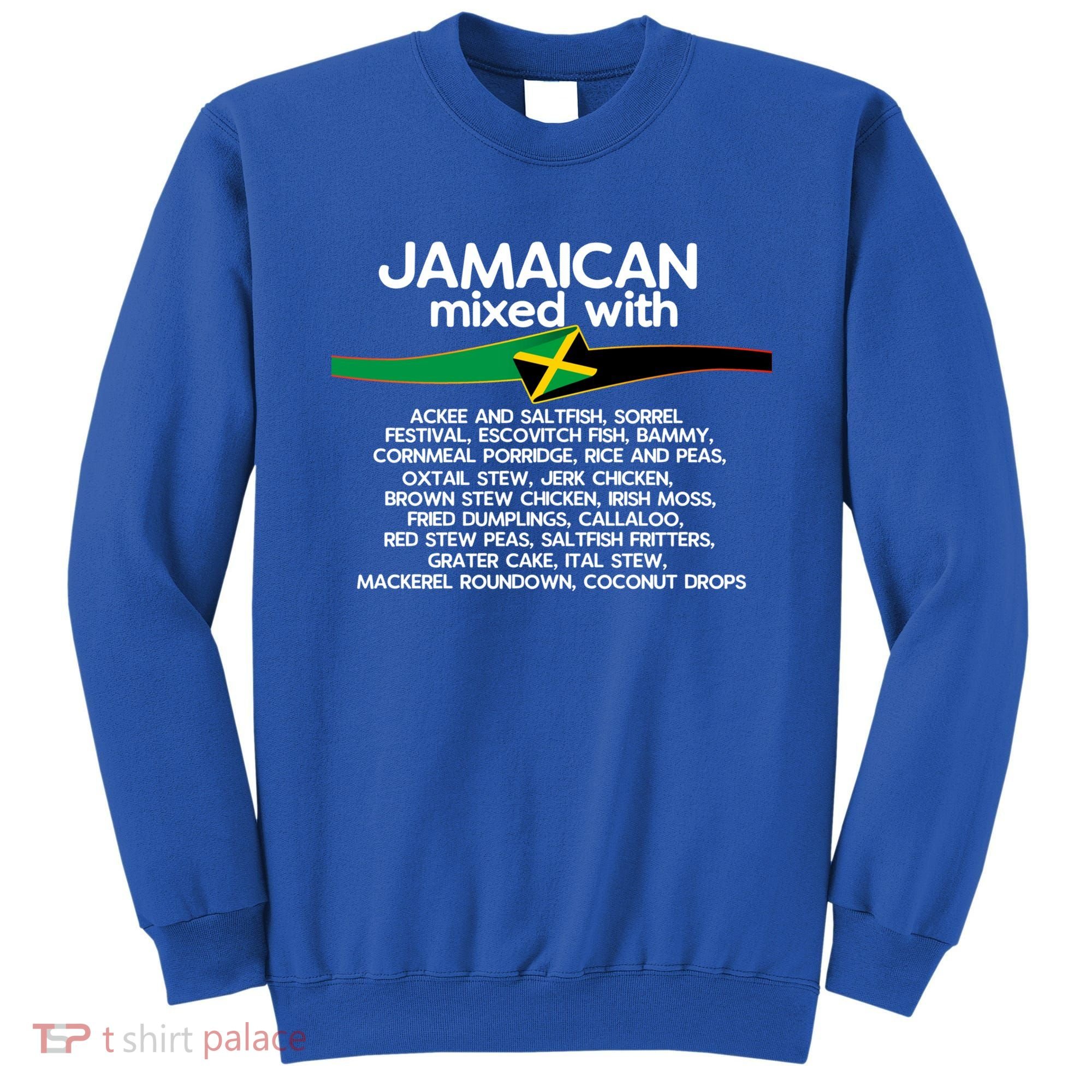 Jamaican Mixed With Jamaica Love And Proud Gift Sweatshirt