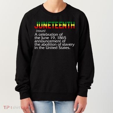 Juneteenth Noun A Celebration Held Annually 1865 Freedom Day Women's Sweatshirt