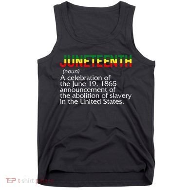 Juneteenth Noun A Celebration Held Annually 1865 Freedom Day Tank Top