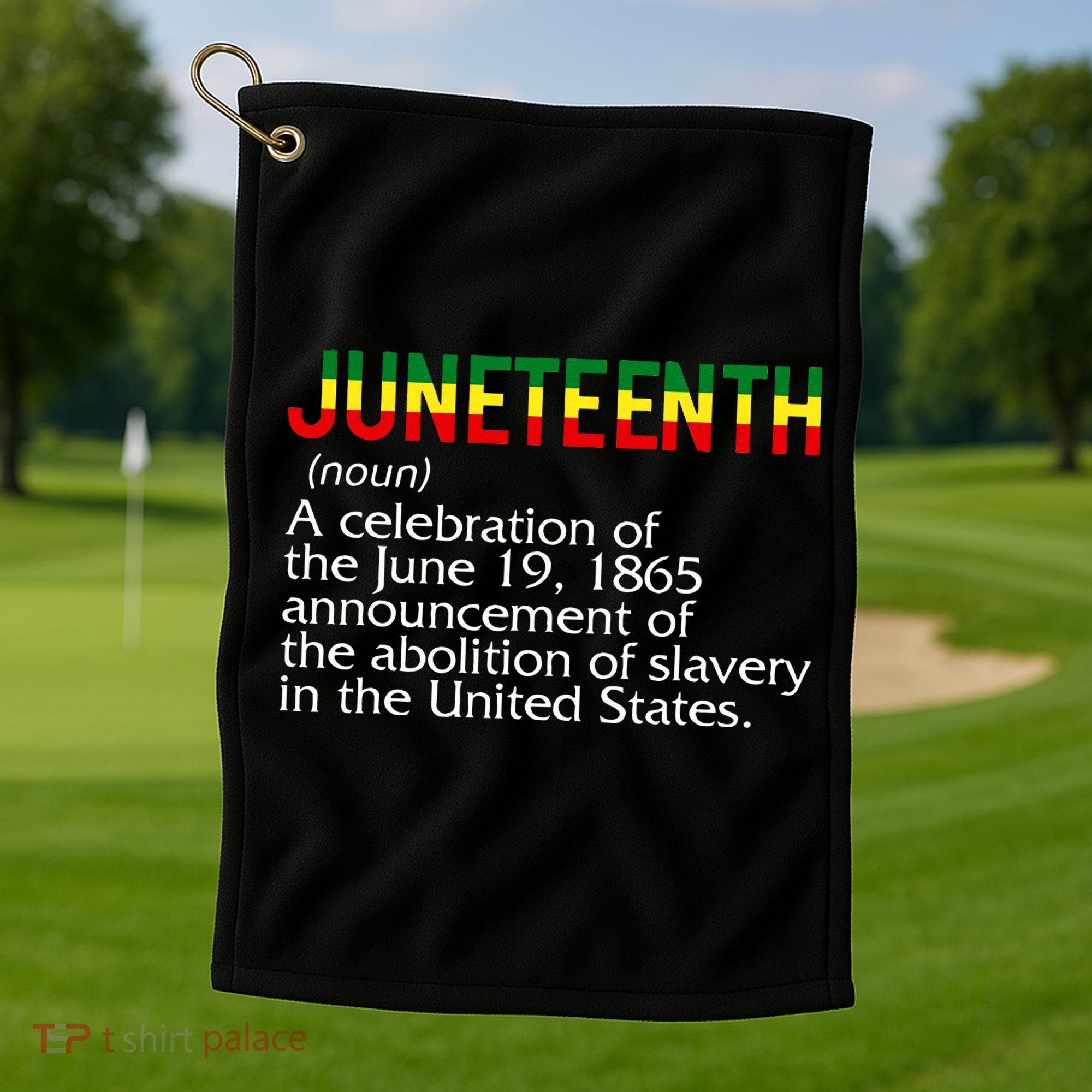 Juneteenth Noun A Celebration Held Annually 1865 Freedom Day Golf Towel