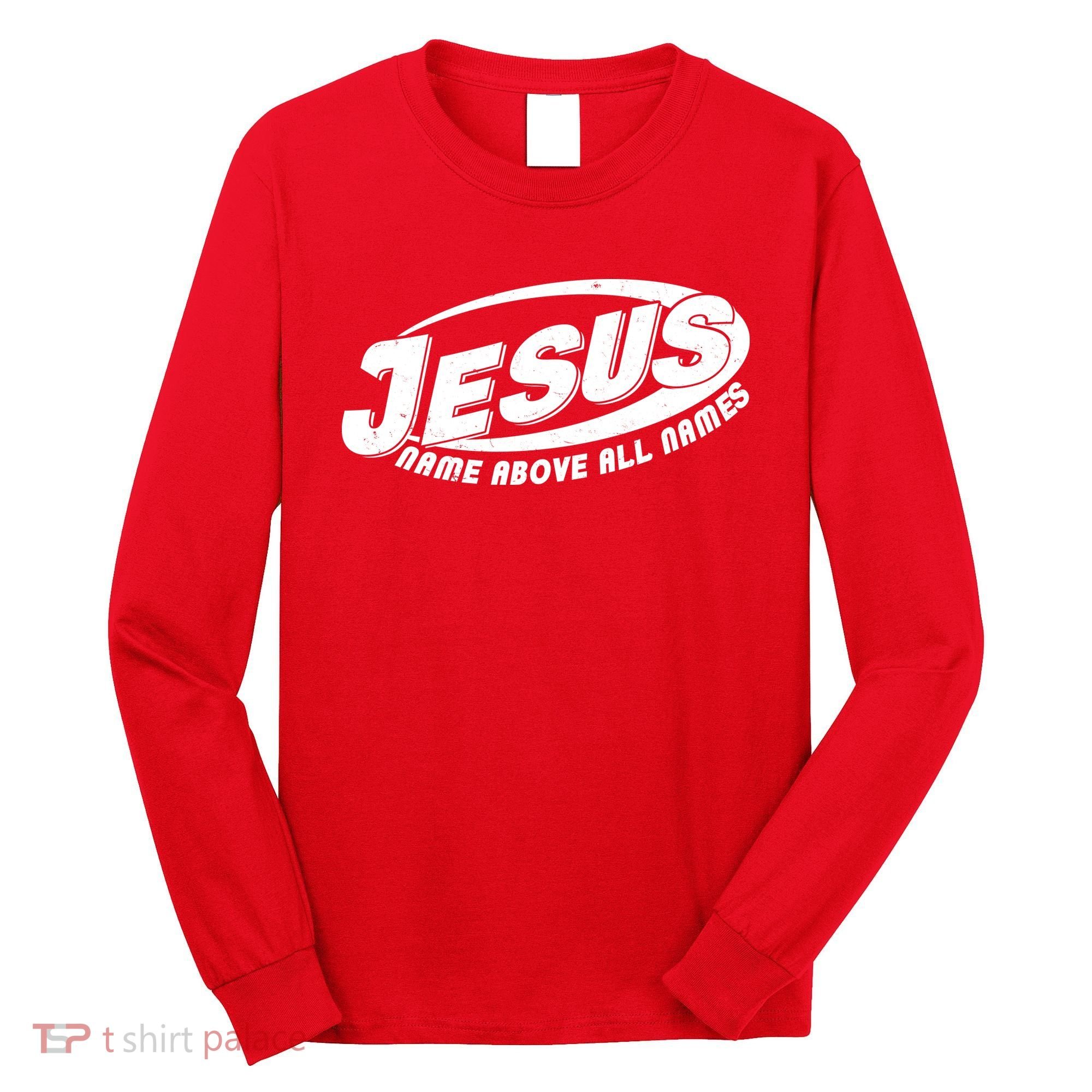 Jesus Name Above All Names Sports Style Logo Long Sleeve Shirt