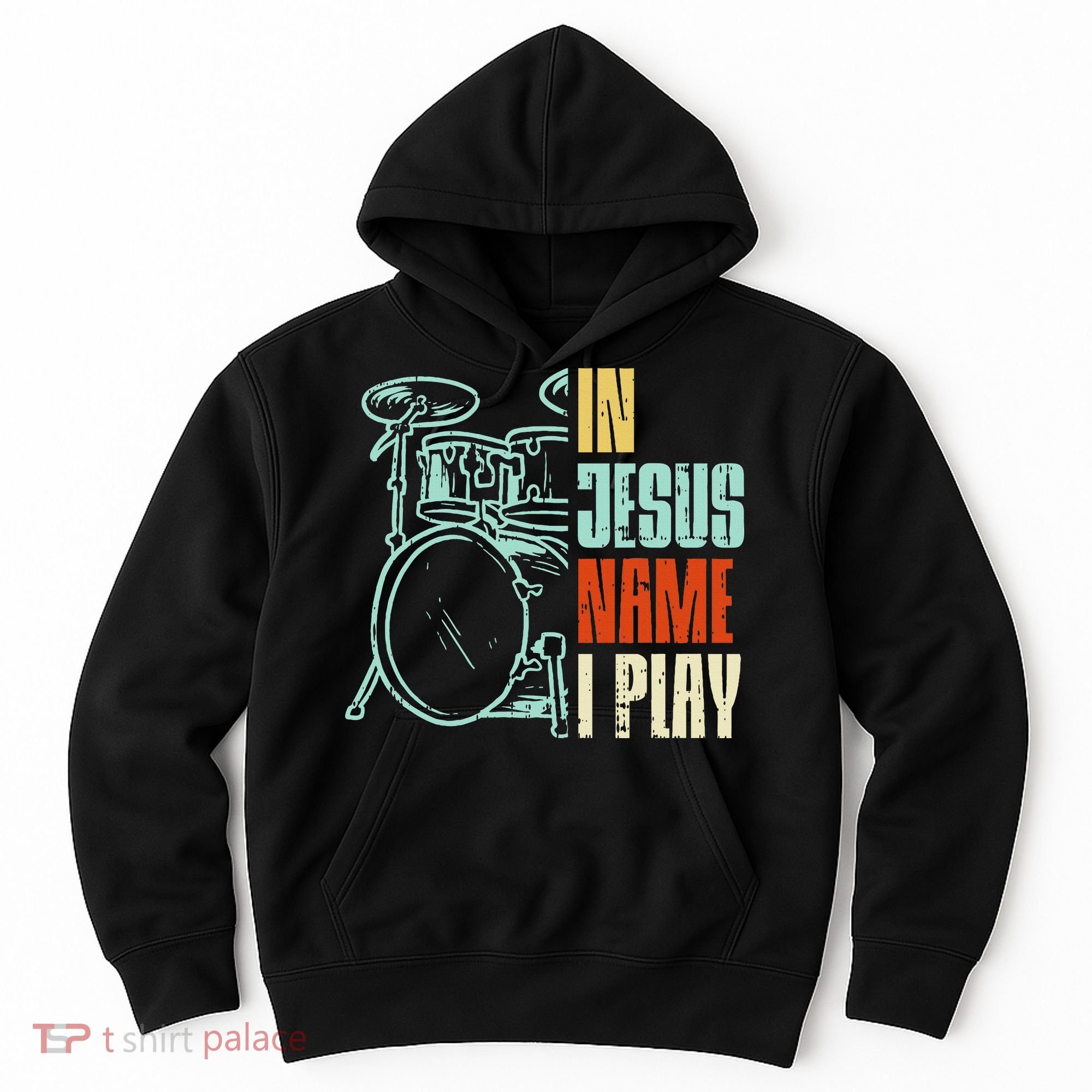 Jesus Name I Play Drums God Drumming Music Christian Hoodie