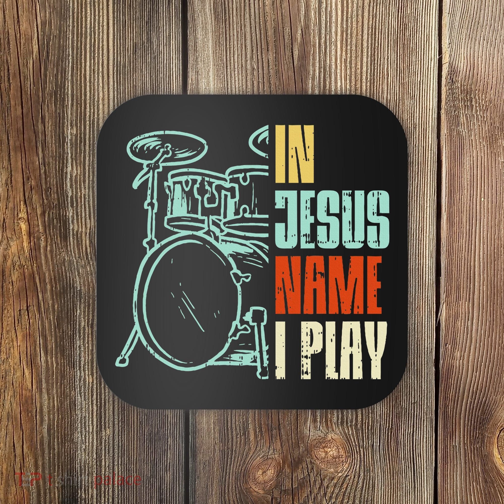 Jesus Name I Play Drums God Drumming Music Christian Coaster