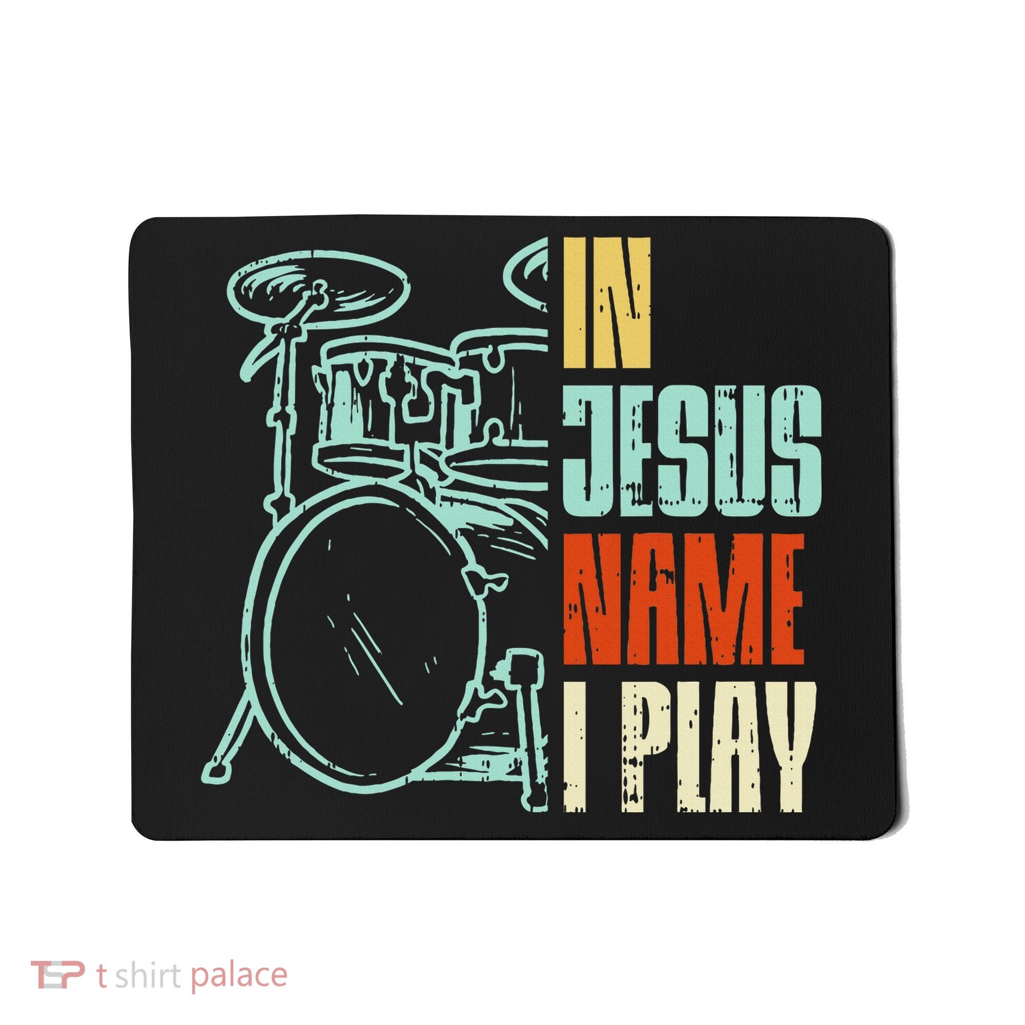 Jesus Name I Play Drums God Drumming Music Christian Mousepad