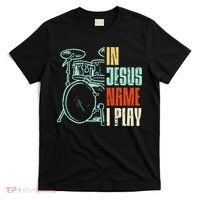 Jesus Name I Play Drums God Drumming Music Christian Drummer T-Shirt thumb 0