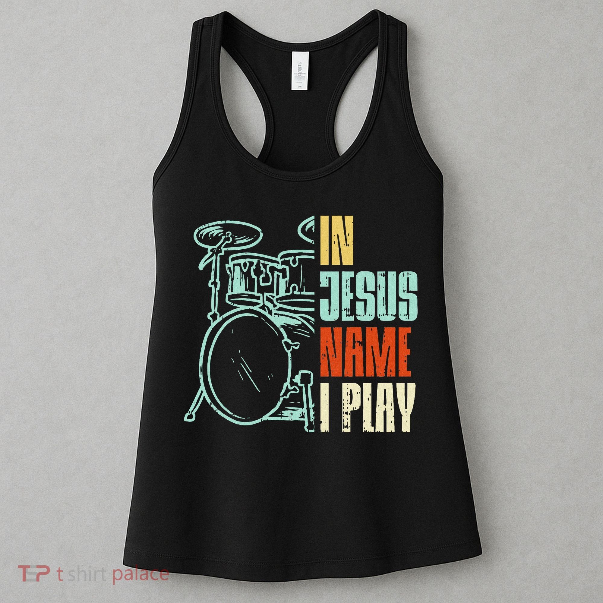 Jesus Name I Play Drums God Drumming Music Christian Drummer Women's Tank Top