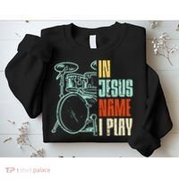 Jesus Name I Play Drums God Drumming Music Christian Drummer Sweatshirt thumb 2