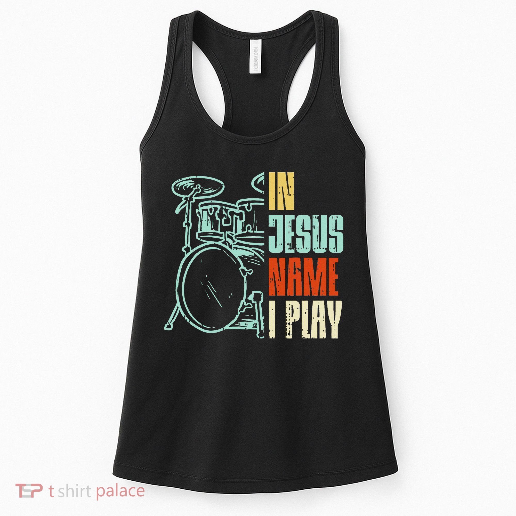 Jesus Name I Play Drums God Drumming Music Christian Drummer Women's Tank Top