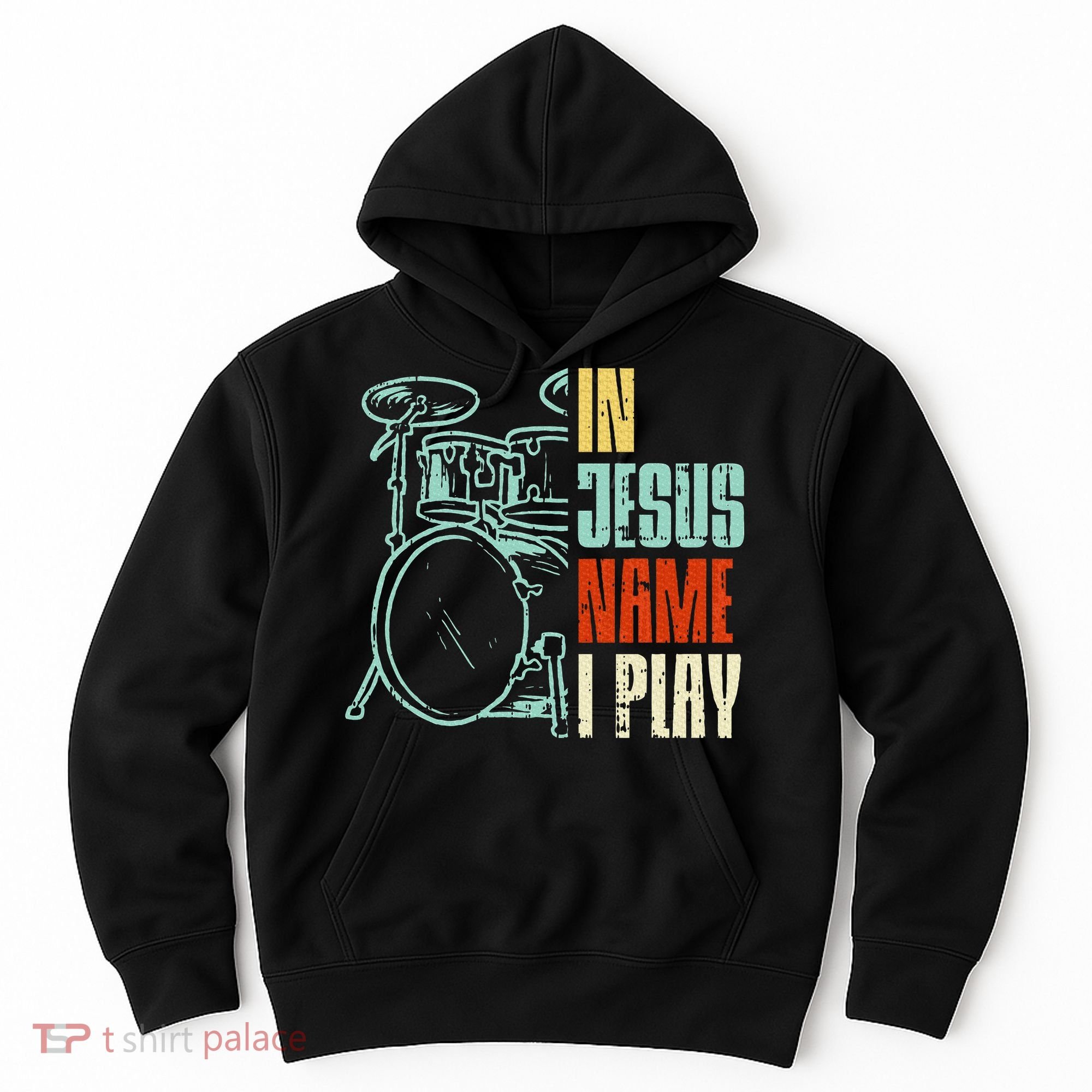 Jesus Name I Play Drums God Drumming Music Christian Drummer Hoodie