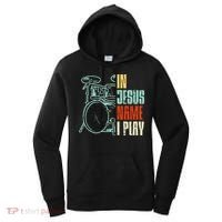 Jesus Name I Play Drums God Drumming Music Christian Drummer Women's Hoodie thumb 0