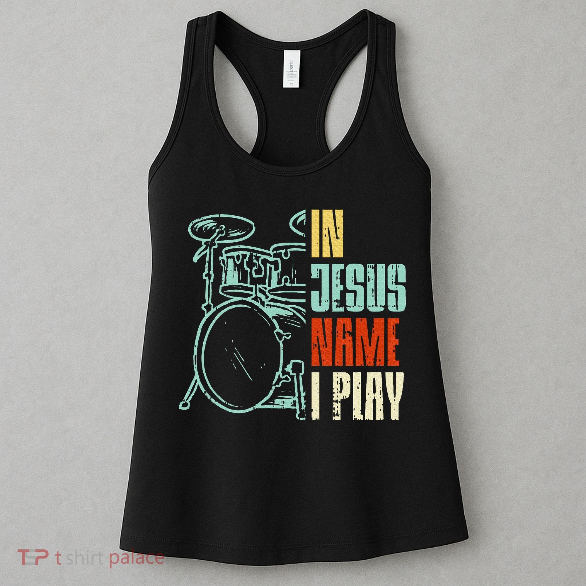 Jesus Name I Play Drums God Drumming Music Christian Drummer Women's Tank Top