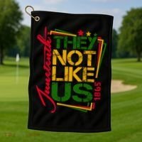Juneteenth Not Like Us Not Like Us African American Freedom 1865 Golf Towel thumb 1