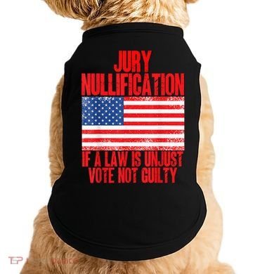 Jury Nullification Rights If a Law is Unjust Vote Not Guilty Doggie Tank