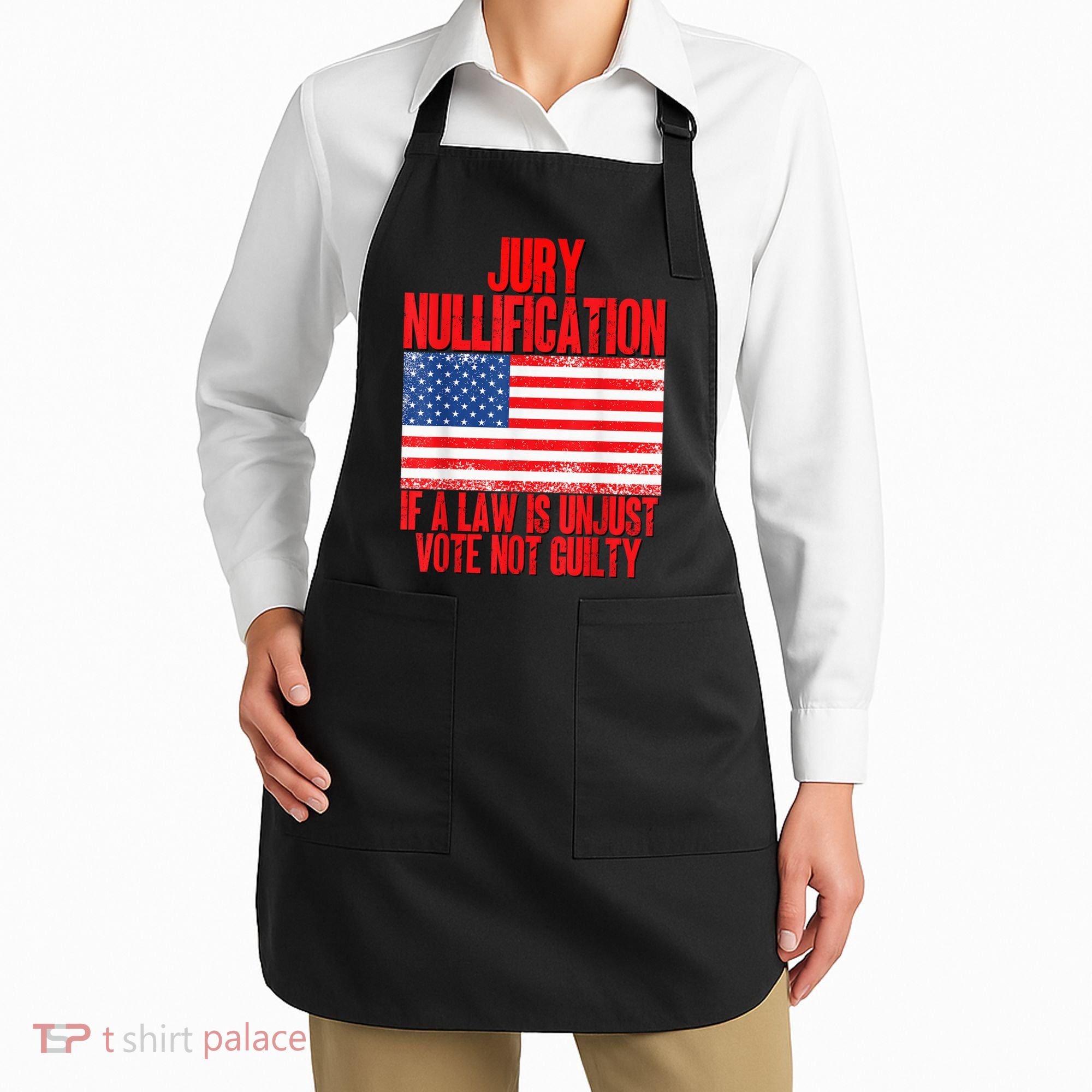 Jury Nullification Rights If a Law is Unjust Vote Not Guilty Apron