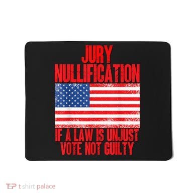 Jury Nullification Rights If a Law is Unjust Vote Not Guilty Mousepad