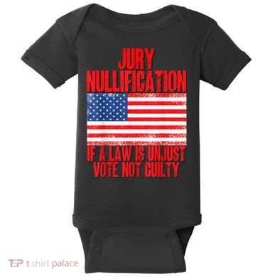 Jury Nullification Rights If a Law is Unjust Vote Not Guilty Baby Bodysuit
