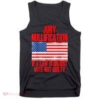 Jury Nullification Rights If a Law is Unjust Vote Not Guilty Tank Top thumb 0