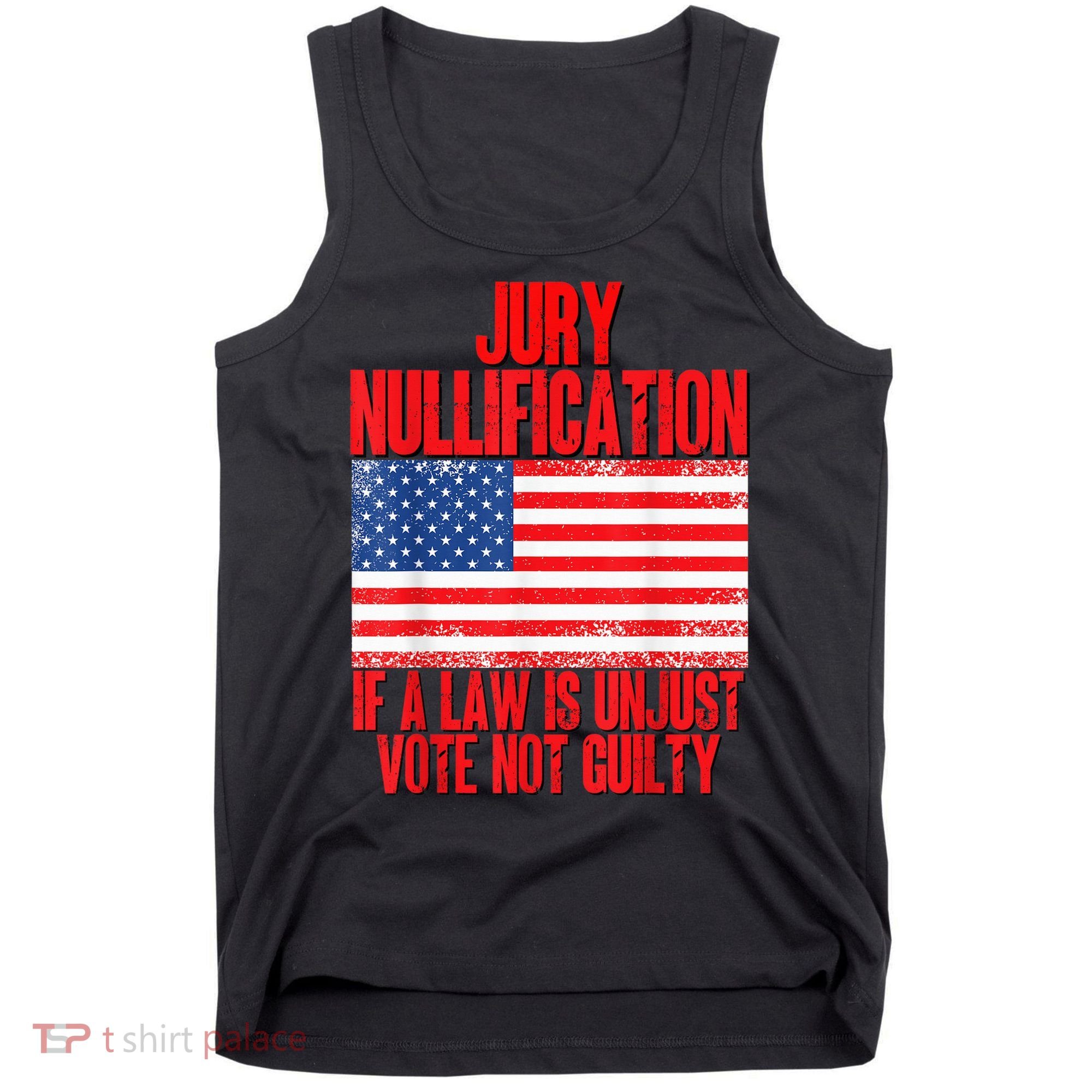 Jury Nullification Rights If a Law is Unjust Vote Not Guilty Tank Top