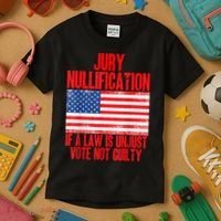 Jury Nullification Rights If a Law is Unjust Vote Not Guilty Kids T-Shirt thumb 3