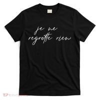Je Ne Regrette Rien No Regrets France French Saying Gift T-Shirt thumb 0