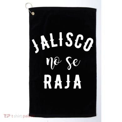 Jalisco No Se Raja Mexico Cinco De Mayo Golf Towel