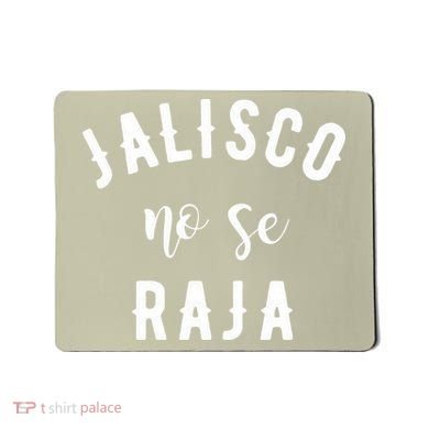 Jalisco No Se Raja Mexico Cinco De Mayo Mousepad