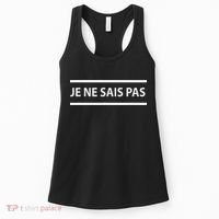 Je Ne Sais Pas I Don't Know In French Women's Tank Top thumb 0