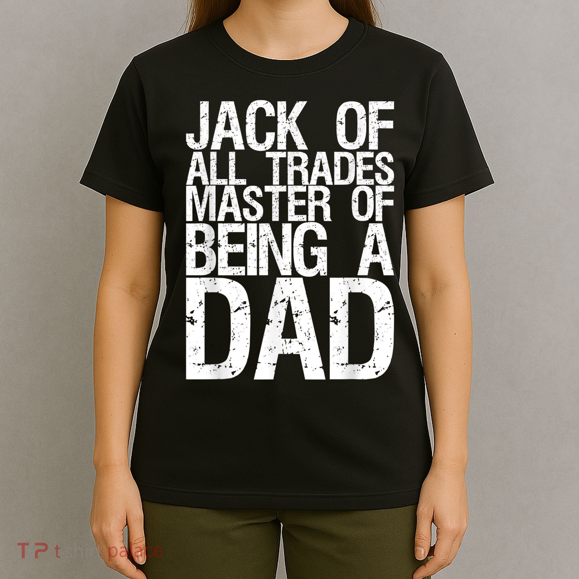 Jack Of All Trades Master Of Being A Dad Gift For Fathers T-Shirt